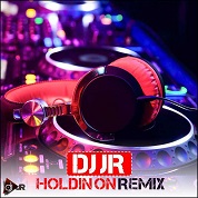 Dj JR – Holdin On (Remix)